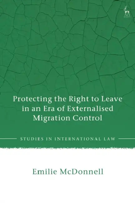 Protecting the Right to Leave in an Era of Externalised Migration Control by Emilie McDonnell