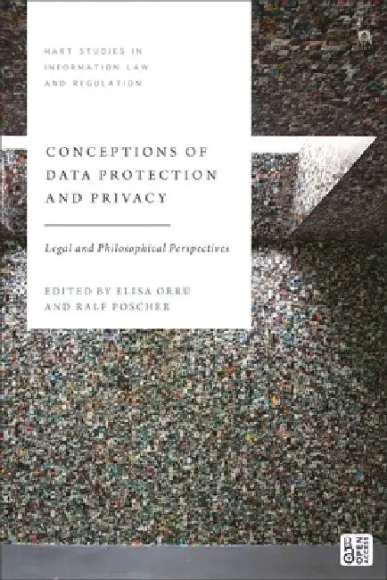 Conceptions of Data Protection and Privacy: Legal and Philosophical Perspectives by Elisa Orrù