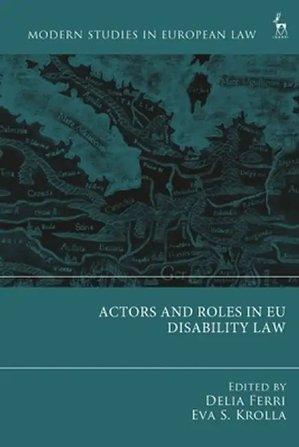 Actors and Roles in EU Disability Law by Delia Ferri