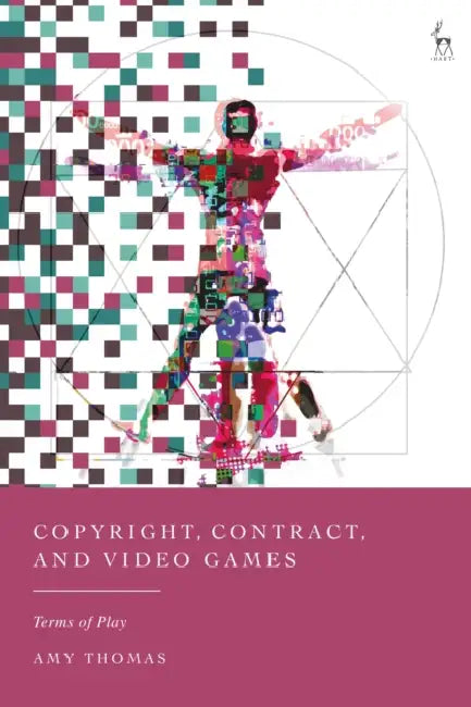 Copyright, Contract, and Video Games: Terms of Play by Amy Thomas