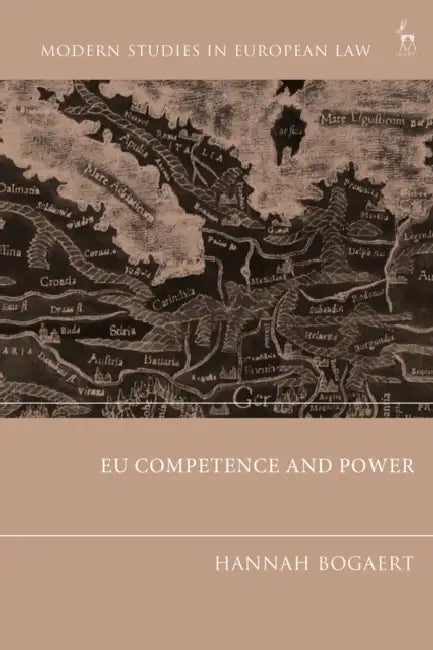 EU Competence and Power by Hannah Bogaert
