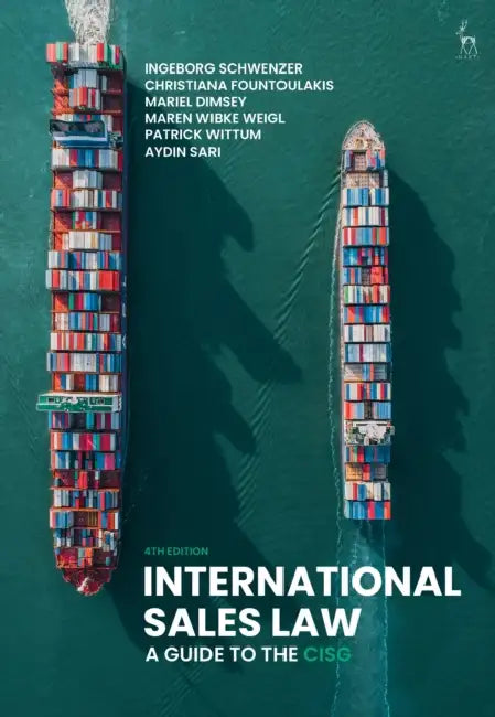 International Sales Law: A Guide to the Cisg by Ingeborg Schwenzer, Christiana Fountoulakis, Mariel Dimsey