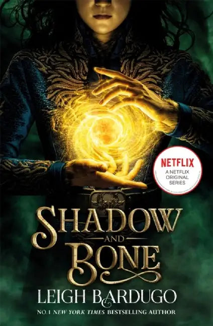Shadow and Bone: A Netflix Original Series by Leigh Bardugo