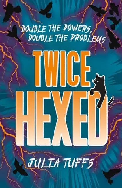 Twice Hexed: Double the Powers, Double the Problems by Julia Tuffs