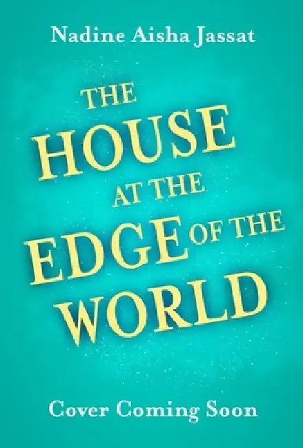 The House At The Edge of The World by Nadine Aisha Jassat