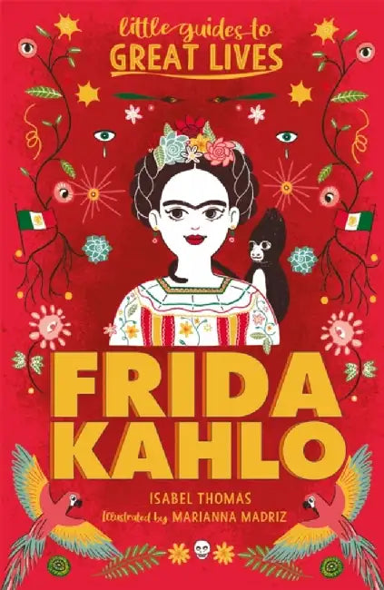 Little Guides to Great Lives: Frida Kahlo by Isabel Thomas