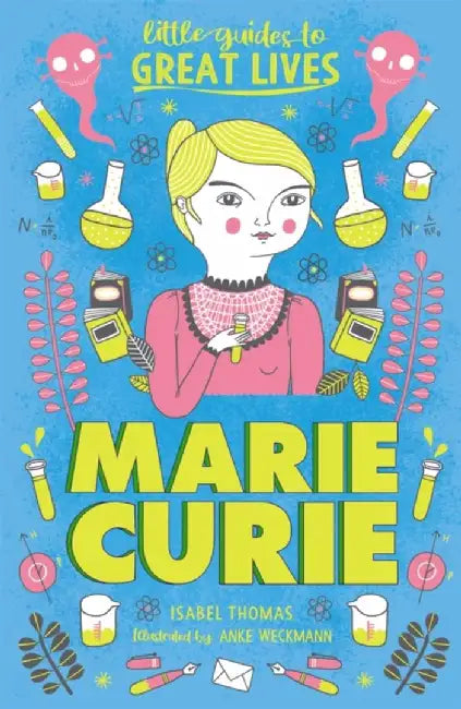 Little Guides to Great Lives: Marie Curie by Isabel Thomas