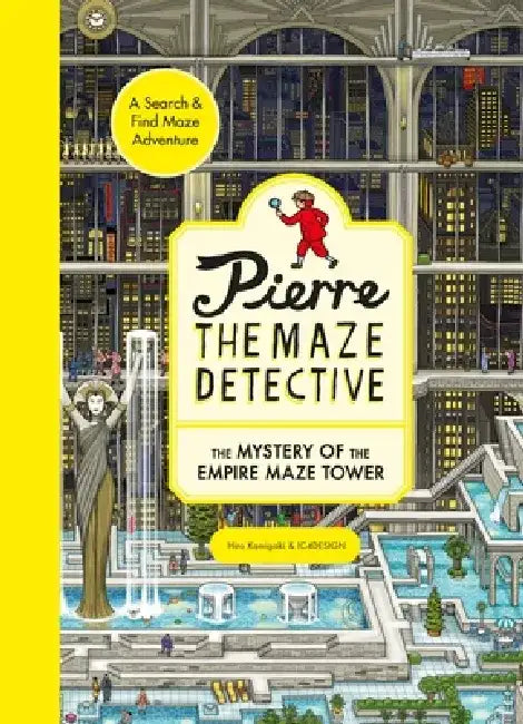 Pierre the Maze Detective: The Mystery of the Empire Maze Tower by Hiro Kamigaki