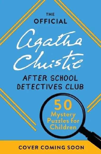 The Official Agatha Christie After School Detectives Club: 50 Mystery Puzzles for Children by Dr Gareth Moore