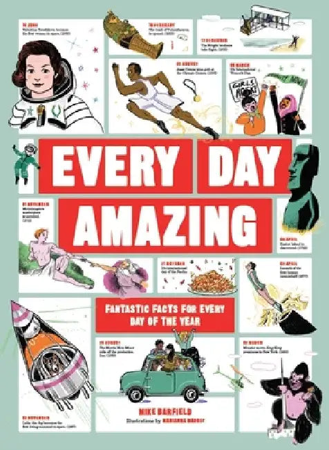 Every Day Amazing: Fun Facts for All 365 Days of the Year! by Mike Barfield
