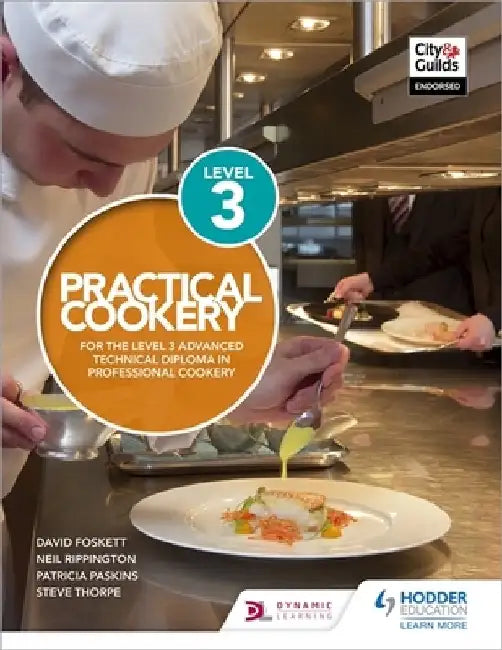 Practical Cookery for the Level 3 Advanced Technical Diploma in Professional Cookery by Professor David Foskett