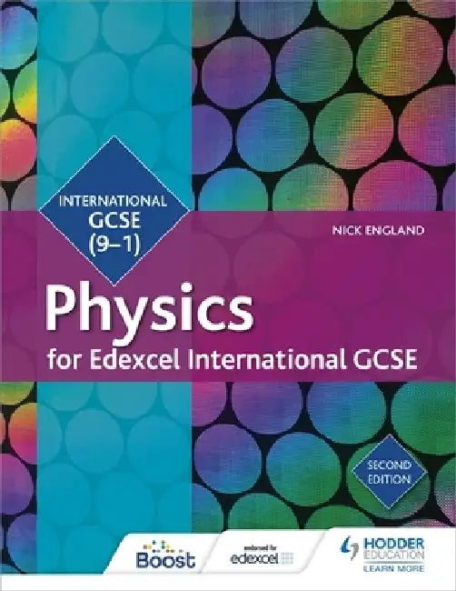Edexcel International GCSE Physics Student Book Second Edition by Nick England