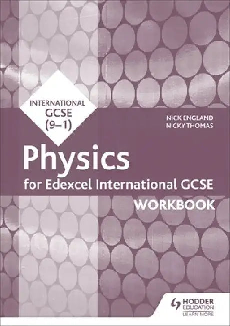 Edexcel International GCSE Physics Workbook by Nick England