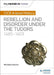 My Revision Notes: OCR A-level History: Rebellion and Disorder under the Tudors 1485-1603 by Nicholas Fellows