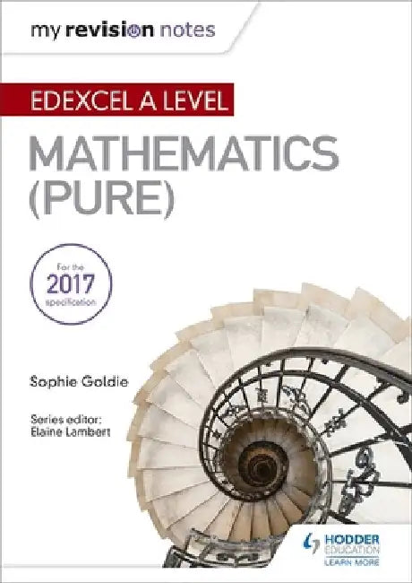 My Revision Notes: Edexcel A Level Maths (Pure) by Sophie Goldie