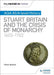 My Revision Notes: AQA AS/A-level History: Stuart Britain and the Crisis of Monarchy, 1603-1702 by Oliver Bullock