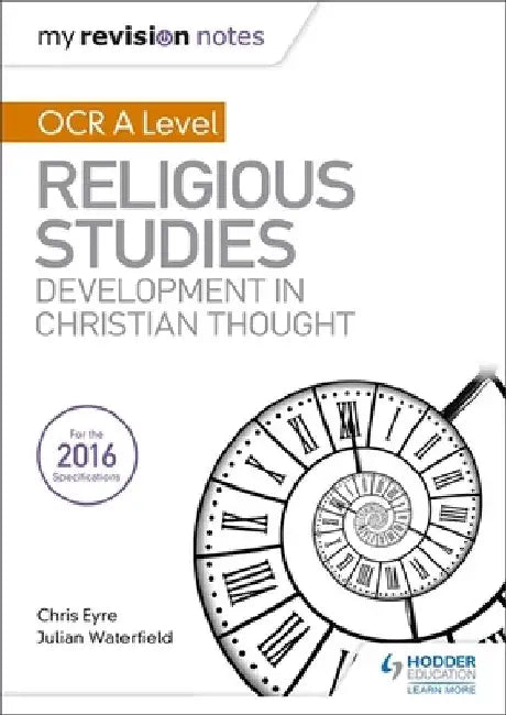 My Revision Notes OCR A Level Religious Studies: Developments in Christian Thought by Julian Waterfield