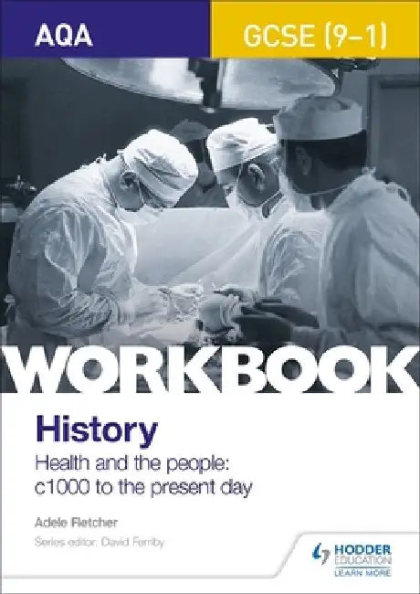 AQA GCSE (9-1) History Workbook: Health and the people, c1000 to the present day by Adele Fletcher