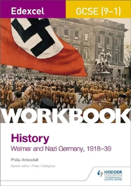 Edexcel GCSE (9-1) History Workbook: Weimar and Nazi Germany, 1918-39 by Philip Arkinstall