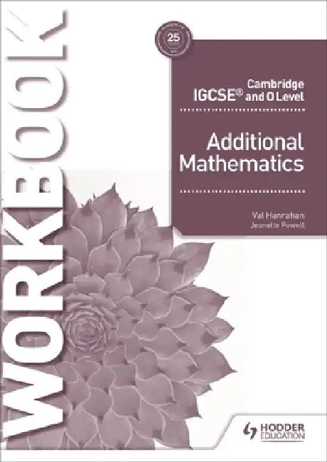 Cambridge Igcse and O Level Additional Mathematics Workbook by Val Hanrahan