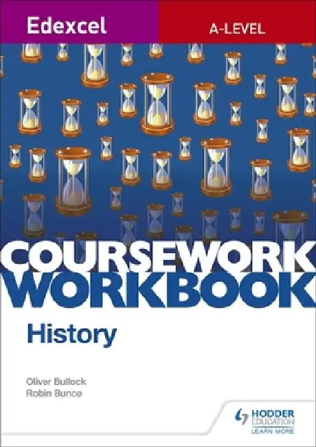Edexcel A-level History Coursework Workbook by Oliver Bullock