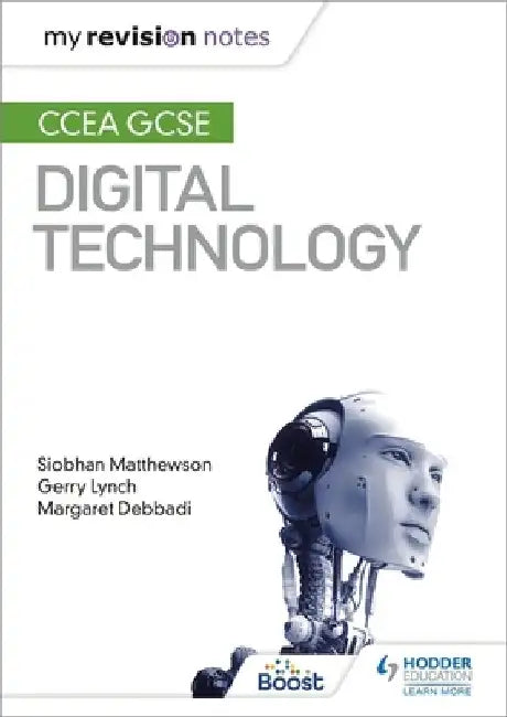 My Revision Notes: CCEA GCSE Digital Technology by Siobhan Matthewson