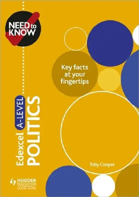 Need to Know: Edexcel A-level Politics by Toby Cooper
