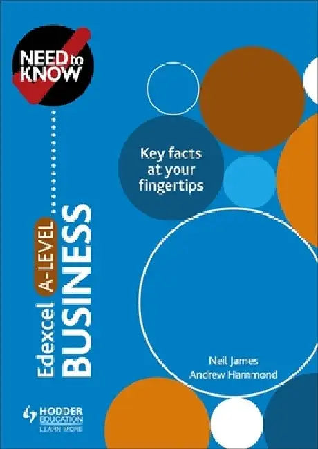 Need to Know: Edexcel A-level Business by Neil James