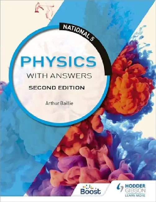 National 5 Physics with Answers, Second Edition by Arthur Baillie