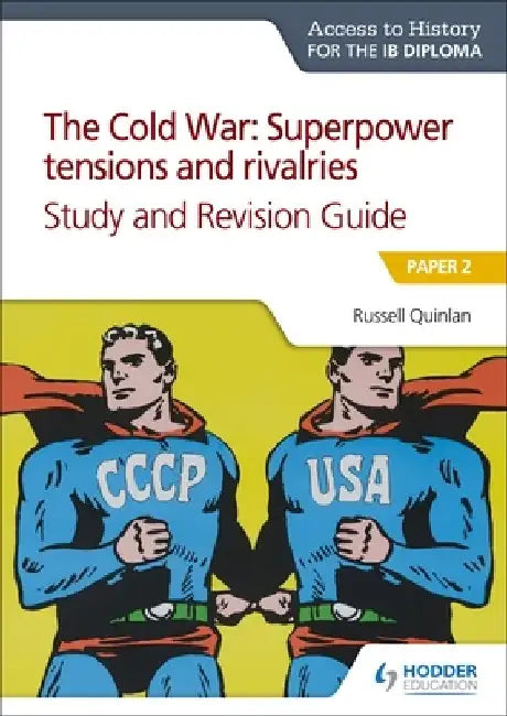 Ath for Ib Dip: Cold War Superpower Tensions&rivalriess&rguide by Russell Quinlan
