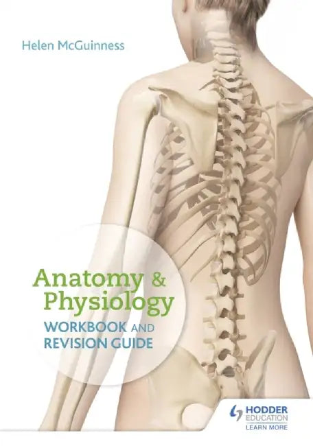 Anatomy & Physiology Workbook and Revision Guide by Helen McGuinness
