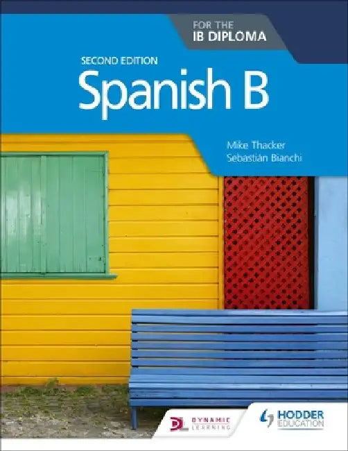 Spanish B for the Ib Diploma Second Edition by Mike Thacker