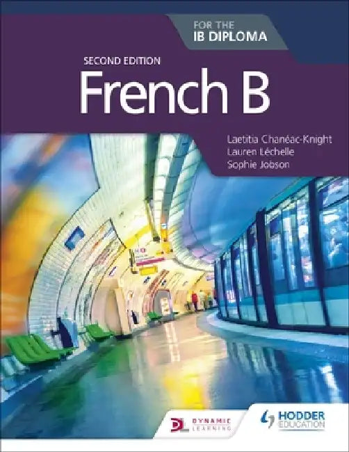 French B for the Ib Diploma Second Edition by Laetitia Chaeac-Knight