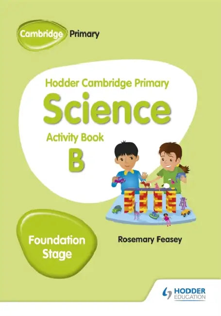 Hodder Cambridge Primary Science Activity Book B Foundation Stage: Hodder Education Group by Rosemary Feasey