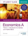 Pearson Edexcel A-level Economics A Student Guide: Theme 1 Introduction to markets and market failure by Mark Gavin