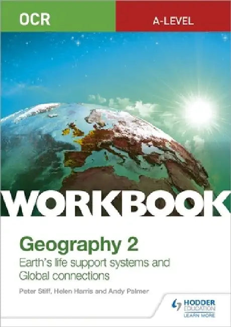 OCR A-level Geography Workbook 2: Earth's Life Support Systems and Global Connections by Peter Stiff