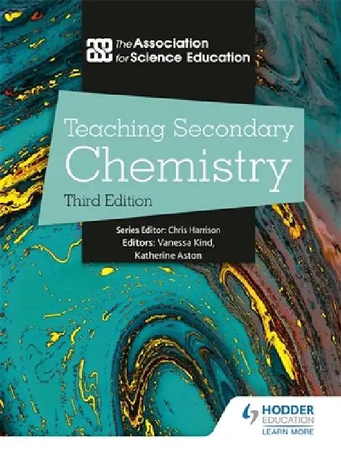 Teaching Secondary Chemistry 3rd Edition by The Association For Science Education
