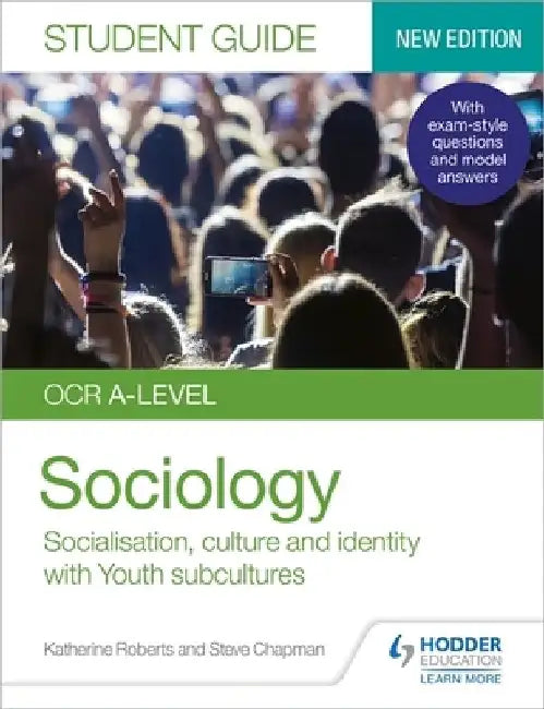 OCR A-level Sociology Student Guide 1: Socialisation, culture and identity with Family and Youth subcultures by Katherine Roberts