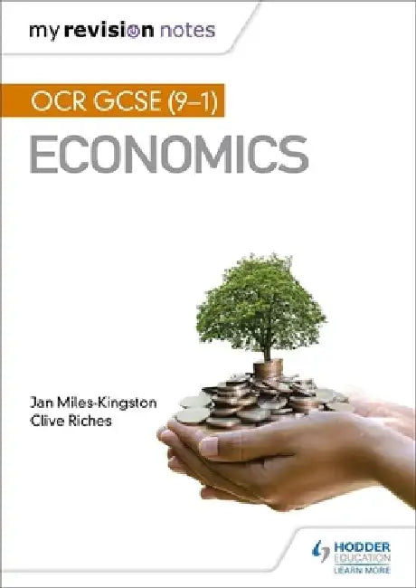 My Revision Notes: OCR GCSE (9-1) Economics by Jan Miles-Kingston