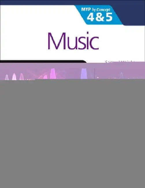 Music for the Ib Myp 4&5: Myp by Concept by Samuel Wright