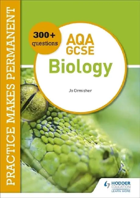 Practice makes permanent: 300+ questions for AQA GCSE Biology by Jo Ormisher
