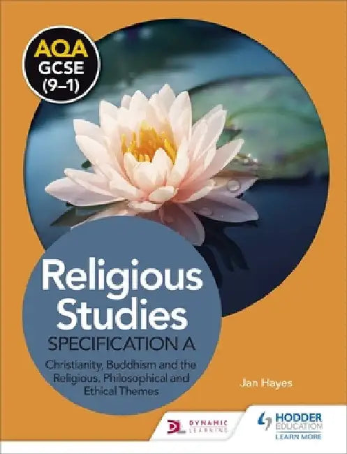 AQA GCSE (9-1) Religious Studies Specification A: Christianity, Buddhism and the Religious, Philosophical and Ethical Themes by Jan Hayes