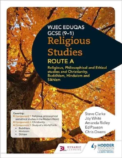 Eduqas GCSE (9-1) Religious Studies Route A: Religious, Philosophical and Ethical studies and Christianity, Buddhism, Hinduism and Sikhism by Steve Clarke