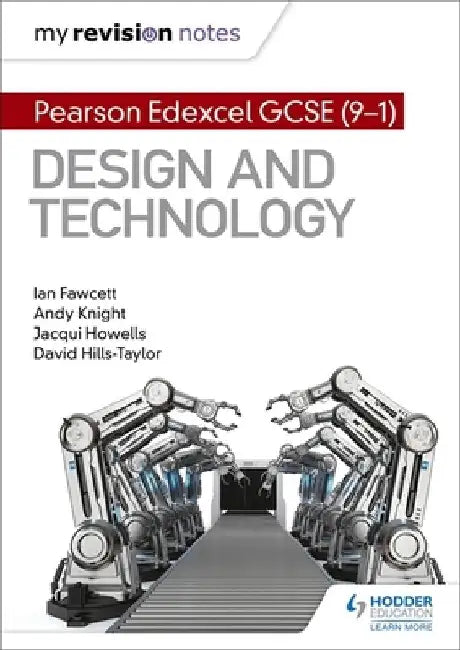 My Revision Notes: Pearson Edexcel GCSE (9-1) Design and Technology by Ian Fawcett