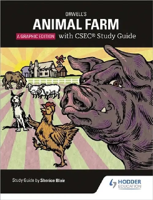 Orwell's Animal Farm: The Graphic Edition with CSEC Study Guide by Sherice Blair
