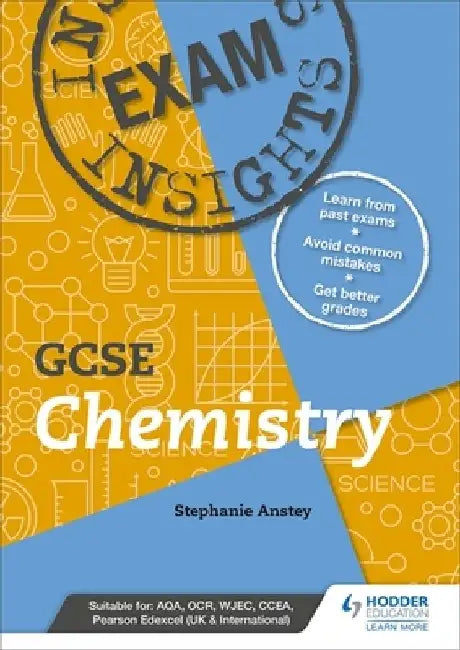 Exam Insights for GCSE Chemistry by Stephanie Anstey