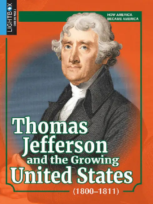 Thomas Jefferson and the Growing United States (1800-1811) by Constance Sharp