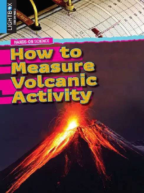 How to Measure Volcanic Activity by Jennifer Zeiger, Kelsi Hamilton