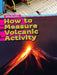 How to Measure Volcanic Activity by Jennifer Zeiger, Kelsi Hamilton