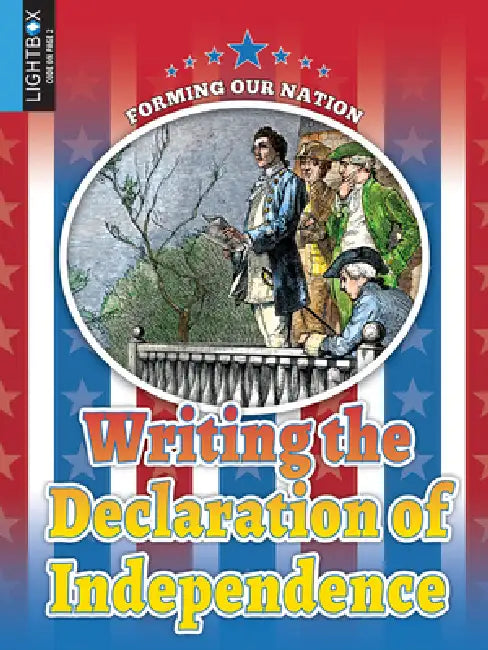 Writing the Declaration of Independence by Wil Mara